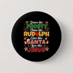 Xmas Jesus Christian Dance Like Frosty Xmas Men Wo 6 Cm Round Badge