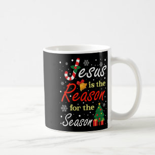 Xmas Jesus Is The Reason For The Season Christmas  Coffee Mug