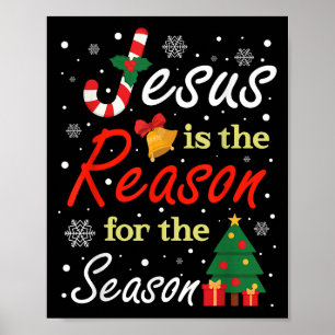 Xmas Jesus Is The Reason For The Season Christmas  Poster