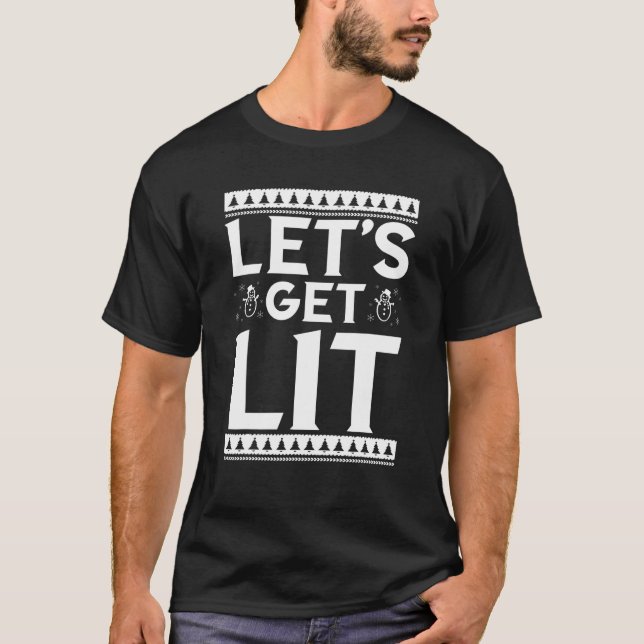 Xmas Let s Get Lit Funny Christmas Drinking Lights T-Shirt (Front)