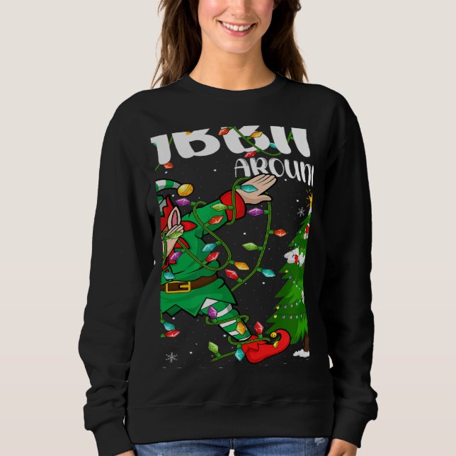 Xmas Lighting Elf Dabbing Around The Christmas Tre Sweatshirt (Front)