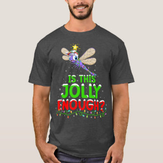Xmas Lighting Is This Jolly Enough Dragonfly Chris T-Shirt