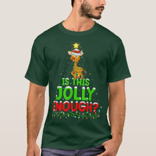 Xmas Lighting Is This Jolly Enough Giraffe Christm T-Shirt