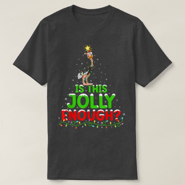 Xmas Lighting Is This Jolly Enough Ostrich Christm T-Shirt (Design Front)