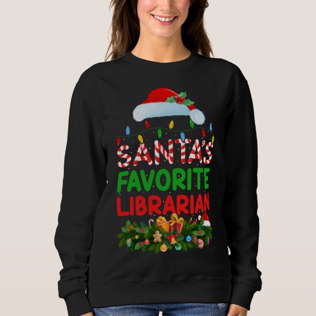 Xmas Lighting Santa_s Favourite Librarian Christma Sweatshirt (Front)