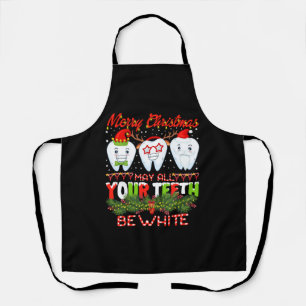 Xmas May All Your Teeth Be White Dental Hygienist Apron