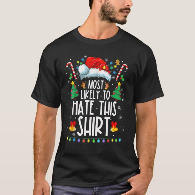 Xmas Most Likely To Hate This Matching Family Holi T-Shirt (Front)