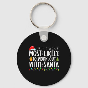 Xmas Most Likely To Work Out With Santa Family Chr Key Ring
