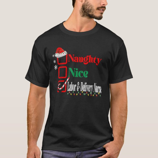 Xmas Naughty Nice Labour And Delivery Nurse Christ T-Shirt (Front)