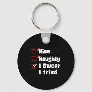 Xmas Nice Naughty I Swear I Tried Naughty List San Key Ring