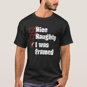 Xmas Nice Naughty I was Framed Naughty List Christ T-Shirt