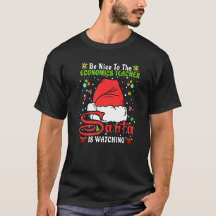 Xmas Pajamas Be Nice To The Economics Teacher Chri T-Shirt