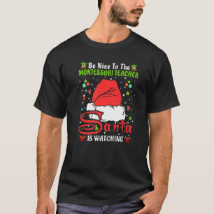 Xmas Pajamas Be Nice To The Montessori Teacher Chr T-Shirt
