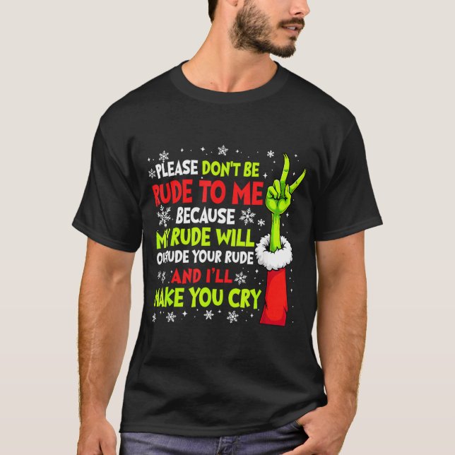 Xmas Please Don't Be Rude To Me Because My Rude Wi T-Shirt (Front)