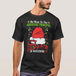 Xmas Pyjamas Be Nice To The Assistant Principal Ch T-Shirt