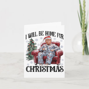 Xmas Pyjamas Trump I'll Be Home For Christmas Holi Card