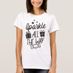 XMAS Quote - Sparkle all the way T-Shirt