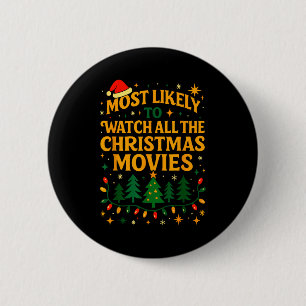 Xmas Shirts, Most Likely To Watch All The Christma 6 Cm Round Badge