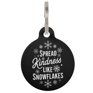 Xmas Spread Kindness Like Snowflakes Christmas  Pet Tag