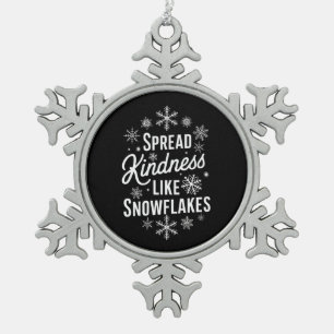 Xmas Spread Kindness Like Snowflakes Christmas Snowflake Pewter Christmas Ornament