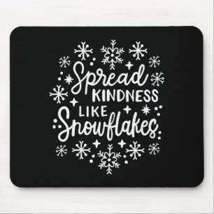 Xmas Themed Spread Kindness Like Snowflakes Merry  Mouse Pad