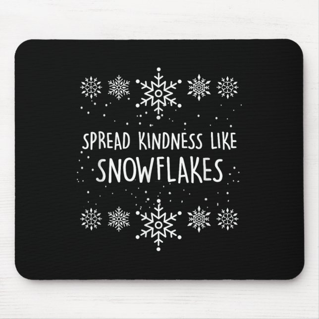 Xmas Themed Spread Kindness Like Snowflakes Merry  Mouse Pad (Front)