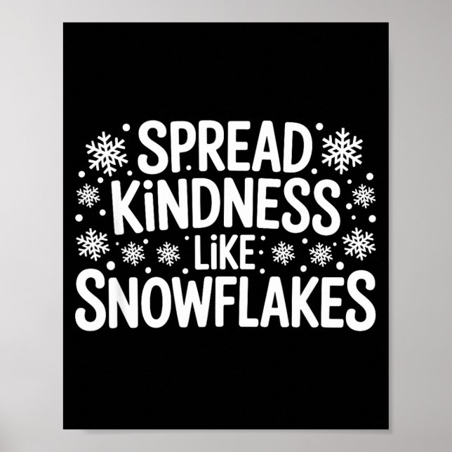 Xmas Themed Spread Kindness Like Snowflakes Merry  Poster (Front)