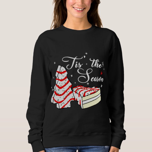 Xmas Tis' The Season Christmas Tree Cakes Debbie B Sweatshirt (Front)
