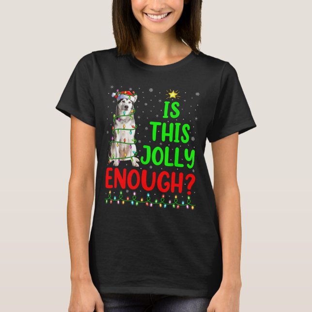 Xmas Tree Is This Jolly Enough Alaskan Malamute Ch T-Shirt (Front)