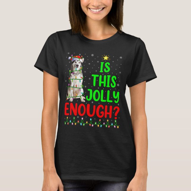 Xmas Tree Is This Jolly Enough Alaskan Malamute Ch T-Shirt (Front)