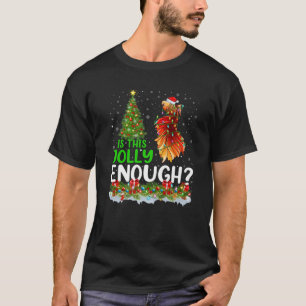 Xmas Tree Is This Jolly Enough Betta Fish Christma T-Shirt