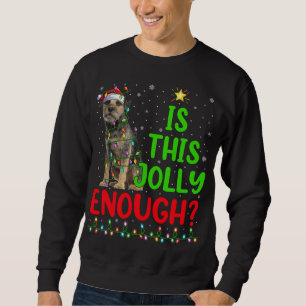 Xmas Tree Is This Jolly Enough Border Terrier Chri Sweatshirt