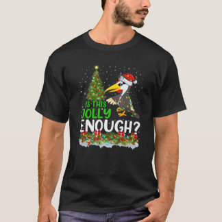 Xmas Tree Is This Jolly Enough Woodpecker Bird Chr T-Shirt