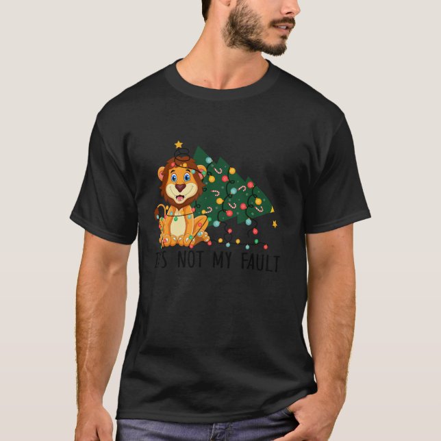 Xmas Tree Lights It Is Not My Fault Lion Christmas T-Shirt (Front)