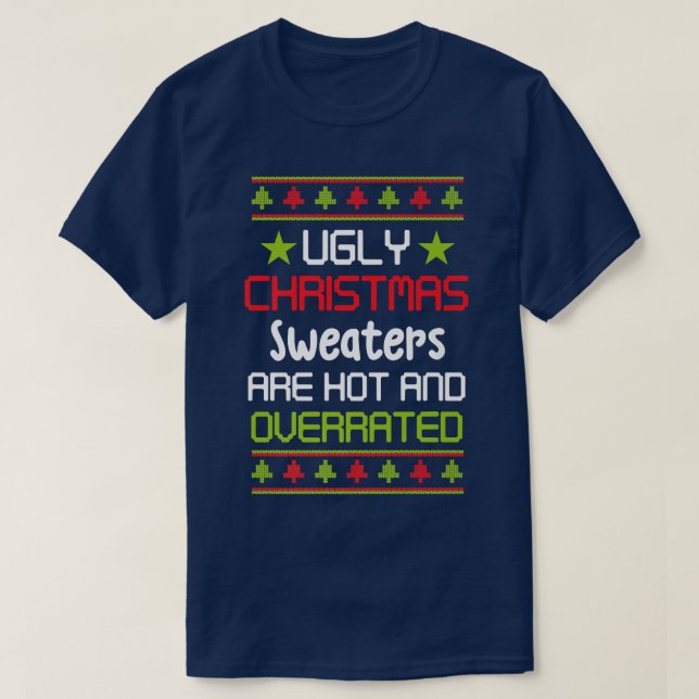 Xmas Ugly Christmas Sweaters are Hot and Overrated (Design Front)