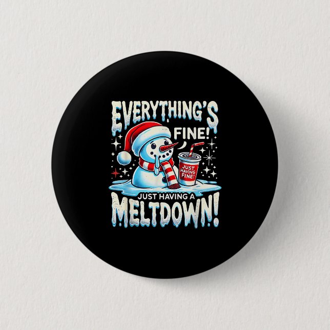 Xmas Winter Everything’s Fine Just Having A Meltdo 6 Cm Round Badge (Front)
