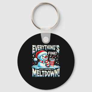 Xmas Winter Everything’s Fine Just Having A Meltdo Key Ring