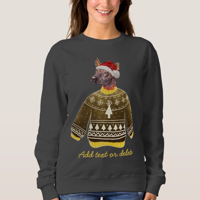 Xoloitzcuintle Dog Ugly Christmas Dog Mum Sweatshirt (Front)