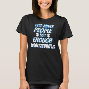 Xoloitzcuintli Breed Dog Antisocial Dog Owner T-Shirt