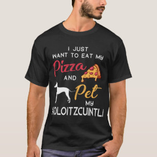 Xoloitzcuintli Dog Pizza lover owner Xmas Birthday T-Shirt