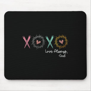 Xoxo Love Always God Mouse Pad