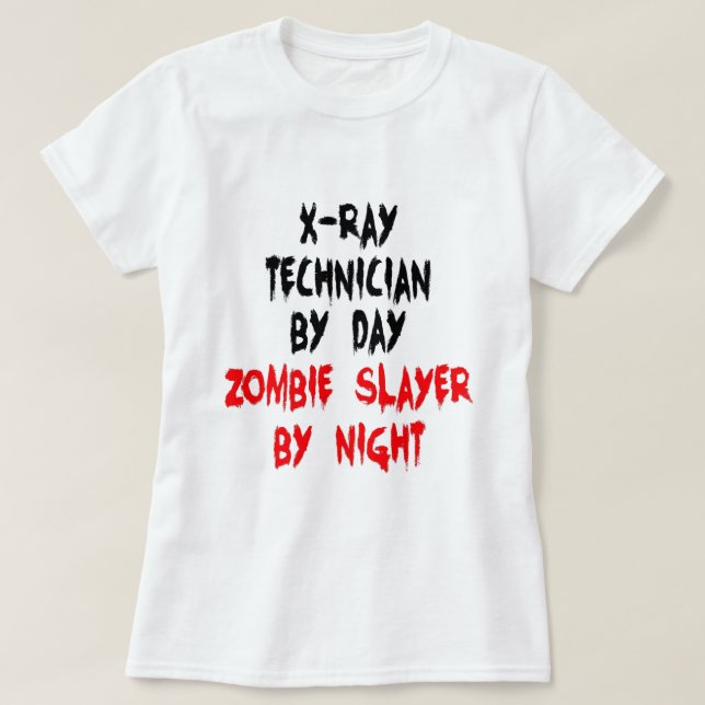 XRay Technician Zombie Slayer T-Shirt (Design Front)