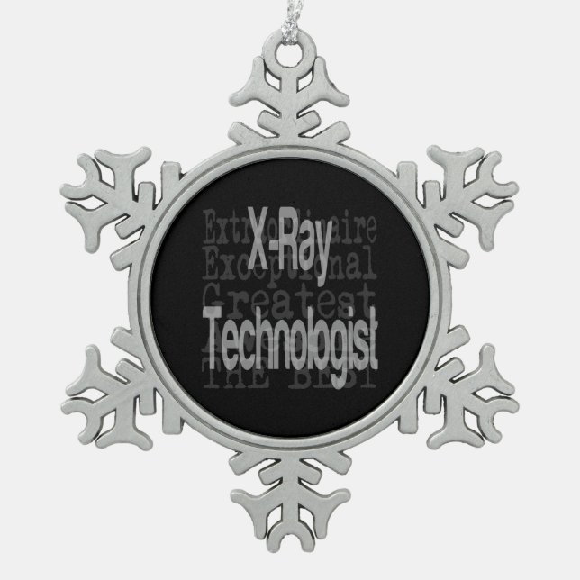 xRay Technologist Extraordinaire Snowflake Pewter Christmas Ornament (Front)