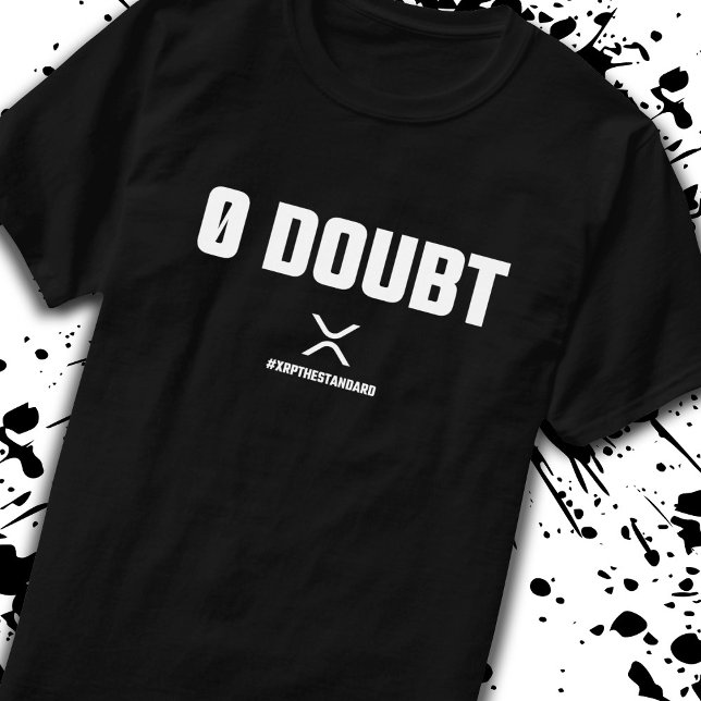 XRP Meme Crypto Cryptocurrency 0 Doubt Quote T-Shirt (Creator Uploaded)