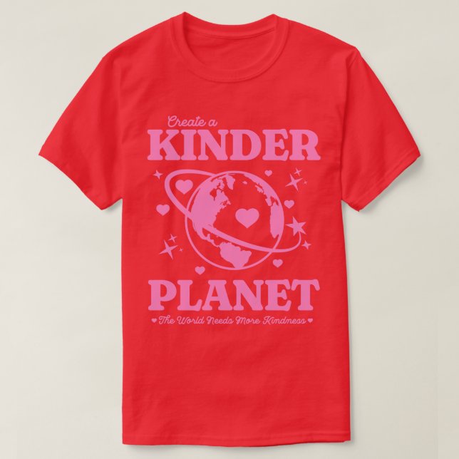 Y2K Create a Kinder Planet Be Kind Earth Pink Back T-Shirt (Design Front)