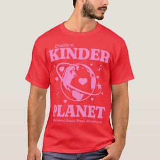 Y2K Create a Kinder Planet Be Kind Earth Pink Back T-Shirt