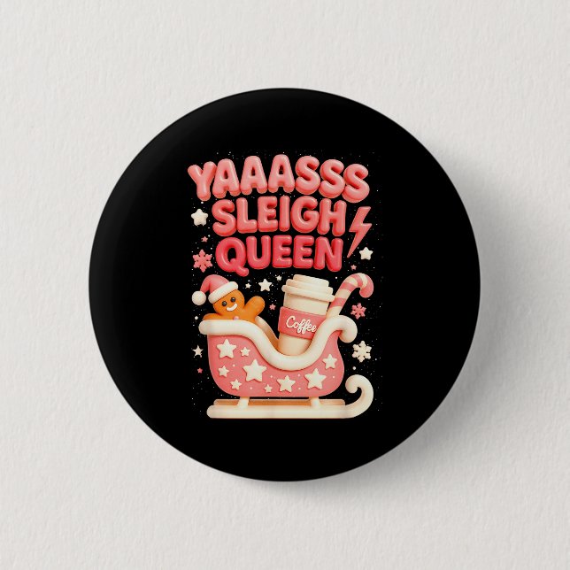 Y A Sleigh Queen Sleigh Girl Gingerbread Coffee Ch 6 Cm Round Badge (Front)
