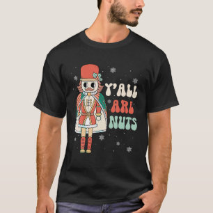 Y all Are Nuts Funny Retro Groovy Nutcracker Chris T-Shirt