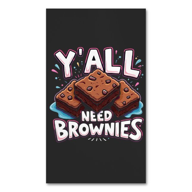 Y’all Need Brownies Chocolate Cake Sweet Dessert  Magnetic Business Card (Front Vertical)