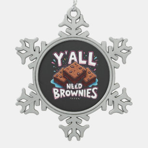 Y’all Need Brownies Chocolate Cake Sweet Dessert Snowflake Pewter Christmas Ornament